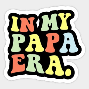 IN MY PAPA ERA GIFT TEE FOR PAPA Sticker